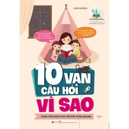 10 Vạn Câu Hỏi Vì Sao Cùng Trẻ Khám Phá Thế giới Xung Quanh Sách Phát Triển Tư Duy Và Ngôn Ngữ Cho Trẻ