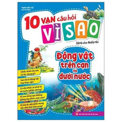 10 Vạn Câu Hỏi Vì Sao Động Vật Trên Cạn Và Dưới Nước