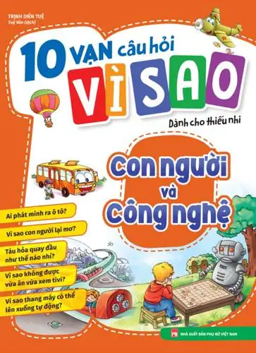 10 Vạn Câu Hỏi Vì Sao Con Người Và Công Nghệ M L