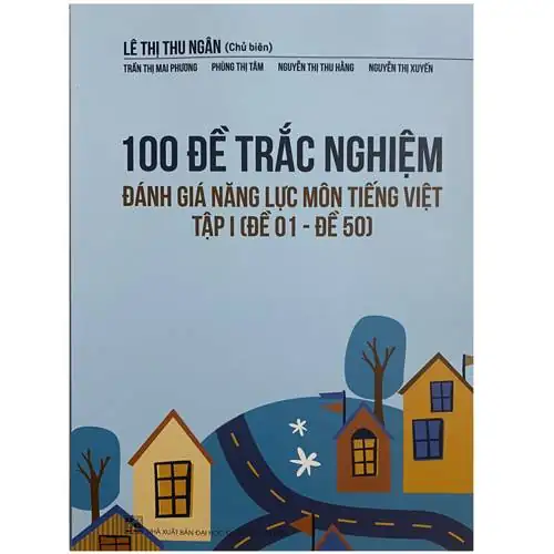 100 Đề Trắc Nghiệm Đánh Giá Năng Lực Môn Tiếng Việt Tập 1 Đề 01 Đề 50