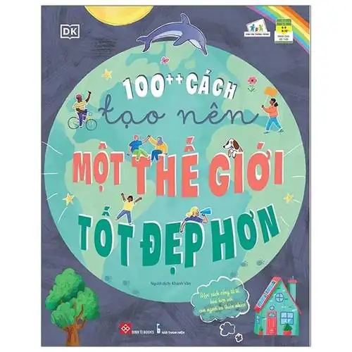 100 Cách Tạo Nên Một Thế Giới Tốt Đẹp Hơn