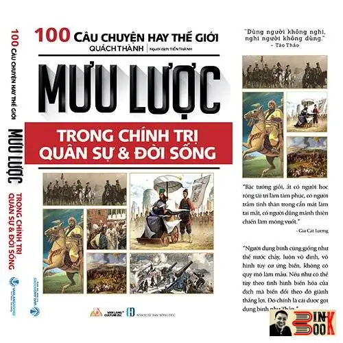 100 câu chuyện thay đổi thế giới MƯU LƯỢÍỊ Q UÂN SỰ VÀ ĐỜI SỐN G Quách Thành Tiến Thành dịch Văn Lang ồng Đức Bìa mềm